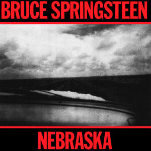 Bruce Springsteen : Nebraska