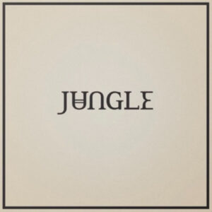 Jungle (12) : Loving In Stereo