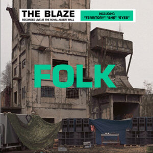 The Blaze : Folk (Recorded Live At The Royal Albert Hall)